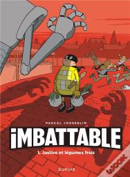 Imbattable Tome 1 : Justice Et Légumes Frais