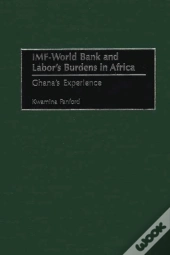Imf-World Bank And Labor'S Burdens In Africa