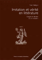 Imitation Et Vérité En Littérature ; Origine Et Devenir D'Une Mutation