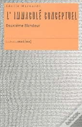 Immacule Conceptuel. Deuxieme Blondeur (