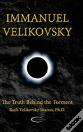 Immanuel Velikovsky - The Truth Behind The Torment