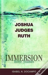 Immersion Bible Studies: Joshua, Judges, Ruth