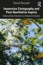 Immersive Cartography And Post-Qualitative Inquiry - Preview