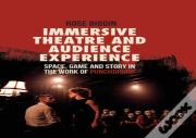 Immersive Theatre And Audience Experience