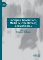 Immigrant Generations, Media Representations, And Audiences - Preview