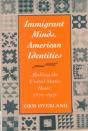 Immigrant Minds, American Identities - Preview