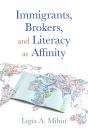 Immigrants, Brokers, And Literacy As Affinity - Preview