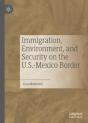 Immigration, Environment, And Security On The U.S.-Mexico Border - Preview