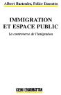 Immigration Et Espace Public ; La Controverse De L'Integratin - Preview