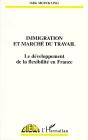 Immigration Et Marché Du Travail ; Le Développement De La Flexibilité En France - Preview