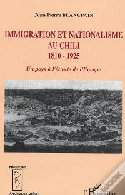 Capa do artigo Immigration Et Nationalisme Au Chili 1810-1925 : Un Pays À L
