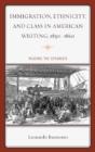 Immigration, Ethnicity, And Class In American Writing, 1830â€“1860 - Preview