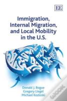 Immigration, Internal Migration, And Local Mobility In The U.S.