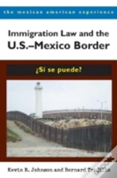 Immigration Law And The Us-Mexico Border