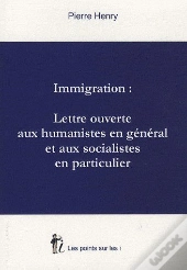 Immigration : Lettre Ouverte Aux Humanistes En Général Et Aux Socialistes En Particulier