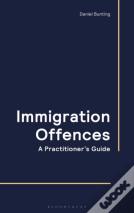 Immigration Offences - A Practitioner'S Guide