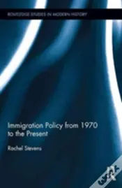 Immigration Policy From 1970 To The Present