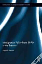 Immigration Policy From 1970 To The Present