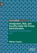 Immigration, Risk, And Security Under The Trump Administration