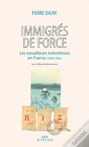 Capa do artigo Immigrés De Force ; Les Travailleurs Indochinois En France (1939-1952)