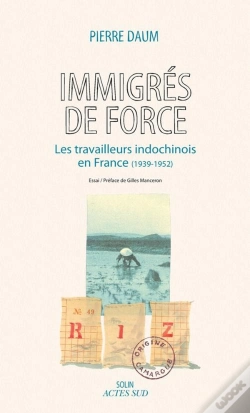 Capa do artigo Immigrés De Force ; Les Travailleurs Indochinois En France (1939-1952)