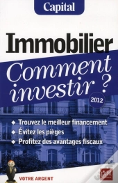Immobilier, Comment Investir ? 2012