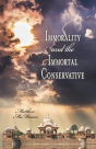 Immorality And The Immortal Conservative - Preview