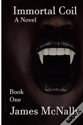 Immortal Coil: A Novel