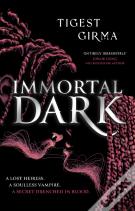 Immortal Dark Trilogy: Immortal Dark