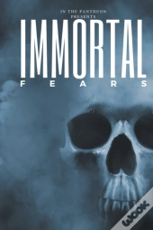 Immortal Fears