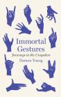 Immortal Gestures - Preview