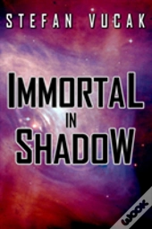 Immortal In Shadow