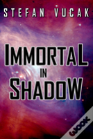 Immortal In Shadow