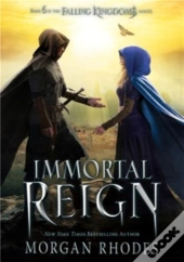 Immortal Reign - A Falling Kingdoms Novel