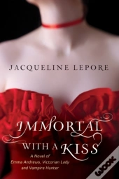 Immortal With A Kiss