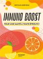 Immuno Boost ; Pour Une Santé À Toute Épreuve ! - Preview