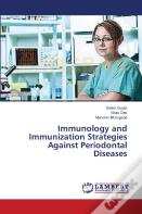 Immunology And Immunization Strategies Against Periodontal Diseases