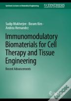 Immunomodulatory Biomaterials For Cell Therapy And Tissue Engineering