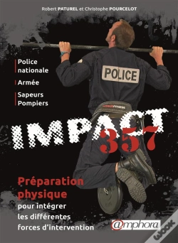 Capa do artigo Impact 357 ; Préparation Physique Pour Intégrer Les Différentes Forces D'Intervention (Police Nationale, Armée, Sapeurs Pompiers)