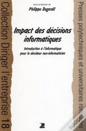 Impact Des Decisions Informatiques ; Introduction A L'Informatique Pour Le Decideur Non-Informaticien