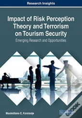 Impact Of Risk Perception Theory And Terrorism On Tourism Security