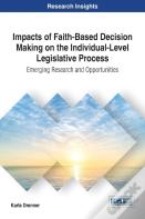 Impacts Of Faith-Based Decision Making On The Individual-Level Legislative Process