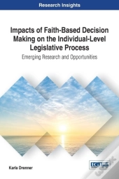 Impacts Of Faith-Based Decision Making On The Individual-Level Legislative Process