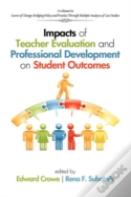 Impacts Of Teacher Evaluation And Professional Development On Student Outcomes
