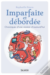 Capa do artigo Imparfaite Et Débordée ; Chroniques D