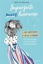 Imparfaite Mais Heureuse : Le Livre Indispensable De Toutes Les Mamans - Preview