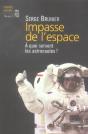 Impasse De L'Espace. A Quoi Servent Les Astronautes ? - Preview
