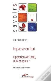 Impasse En Ituri ; Opération Artemis, Ddr Et Après ?