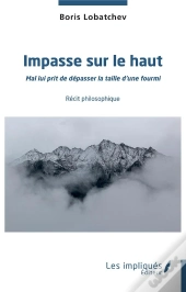 Impasse Sur Le Haut - Mal Lui Prit De Depasser La Taille D'Une Fourmi - Recit Philosophique
