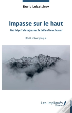 Capa do artigo Impasse Sur Le Haut - Mal Lui Prit De Depasser La Taille D'Une Fourmi - Recit Philosophique